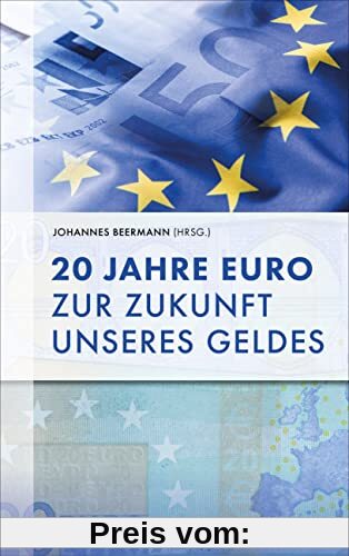 20 Jahre Euro: Zur Zukunft unseres Geldes